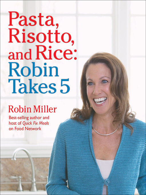 Title details for Pasta, Risotto, and Rice by Robin Miller - Available